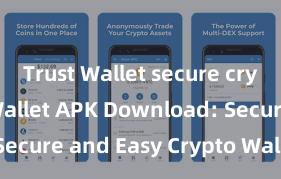 Trust Wallet secure crypto Trust Wallet APK Download: Secure and Easy Crypto Wallet Access